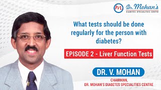 LFT test for diabetes and what it means  Episode 2 Regular tests for diabetes  Dr V Mohan [upl. by Doane]