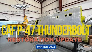 CAF P47N Thunderbolt – Restoration Update – Winter 2023 [upl. by Pain]