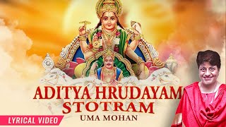 Aditya Hrudayam Stotram  Lyrical Video  Uma Mohan  आदित्यहृदय स्तोत्र  Powerfull Mantra [upl. by Ahsiuqet520]