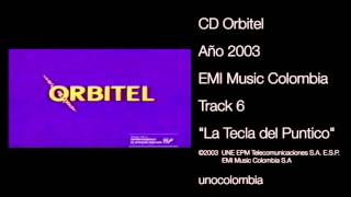 Jingle Orbitel 2003  quotLa Tecla del Punticoquot [upl. by Yuu]