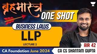 Lec 2  LLP  Business Laws  CA Foundation June 2024  CA CS Shantam Gupta shantamgupta [upl. by Romanas]