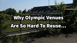 Why Olympic Venues Are So Hard To Reuse… [upl. by Needan41]