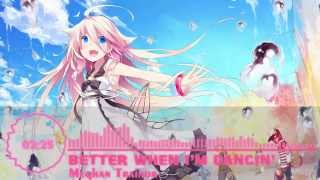 Nightcore  Better When Im Dancing  Meghan Trainor [upl. by Bikales795]