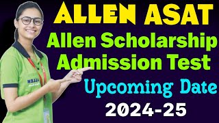 Allen Scholarship Admission Test 202324  ASAT Syllabus  Allen ASAT Exam Preparation  Asat 2024 [upl. by Eeresid]