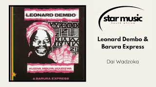 Leonard Dembo amp Barura Express  Dai Wadzoka  Official Audio [upl. by Giuliana]