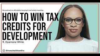 How to Win quotPointsquot for Low Income Housing Tax Credits to Develop Affordable Housing  Dyamone White [upl. by Rodger]