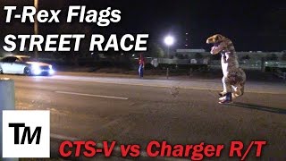 TRex Tuesdays TRex Flags Street Race  Cadillac CTSV vs Dodge Charger RT [upl. by Durnan]