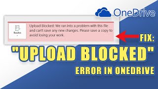 OneDrive  FIX quotUpload Blockedquot Error in OneDrive [upl. by Kimitri4]