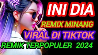 INI DIA❗ REMIX MINANG VIRAL DI TIKTOK REMIX TERPOPULER 2024 [upl. by Munt]