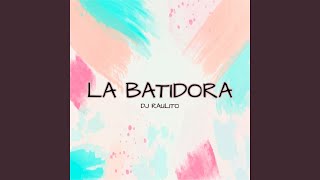 La Batidora [upl. by Akinit139]