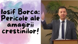 Iosif Borca Pericole ale amăgirii creștinilor [upl. by Rubliw]