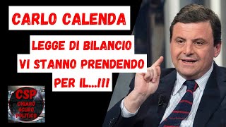 FURIOSO CARLO CALENDA  VI STANNO PRENDENDO PER IL C CON LA LEGGE DI BILANCIO azione [upl. by Geier]