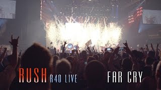 Rush  Far Cry  R40 LIVE [upl. by Nnaesor]