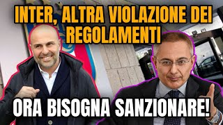 INTER ALTRA VIOLAZIONE ORA BISOGNA SANZIONARE SCANDALO [upl. by Adolphe]