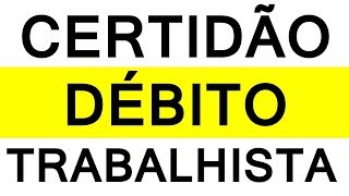 COMO TIRAR A CERTIDÃƒO DE DÃ‰BITO TRABALHISTA  CERTIDÃƒO GRÃTIS [upl. by Froehlich823]