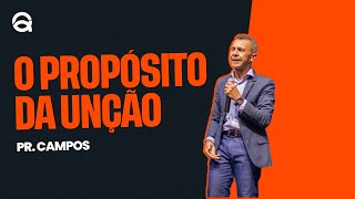 O PROPÓSITO DA UNÇÃO  PR CAMPOS  INTERPRETAÇÃO EM LIBRAS [upl. by Nohsar720]