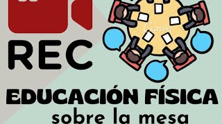 EDUCACIÓN FÍSICA SOBRE LA MESA 3 [upl. by Ikik]