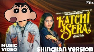 Katchi Sera Song Shinchan Version [upl. by Naujyt]