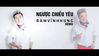 Ngược Chiều Yêu Remix  Đàm Vĩnh Hưng [upl. by Cathryn323]