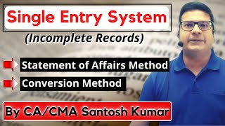 Single entry system  Accounting from incomplete records  by CACMA Santosh Kumar [upl. by Ettenot898]