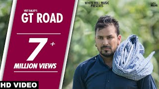 GT Road Full Video  Veet Baljit  Punjabi song 2018 [upl. by Hope]