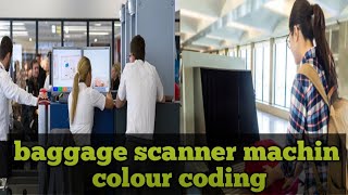 baggage scanner machine colour coding [upl. by Emilie]