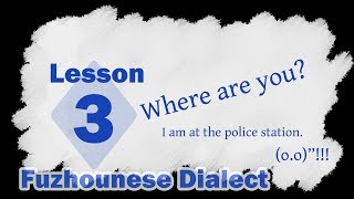 Fuzhounese Dialect 3  Where Are You [upl. by Yelich609]