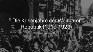 Die Krisenjahre der Weimarer Republik 1919  1923  Kurzgesagt  Septi Geschichte [upl. by Lindsy]