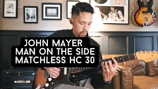 John Mayer  Man on the side  Universal Audio OX amp Matchless HC30 [upl. by Vins]