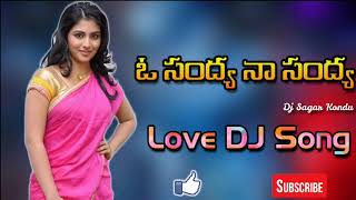 O Sandhya Na Sandhya Folk Song DJ Mix  O Sandya Na Sandya DJ Song  Private Song [upl. by Htrag]