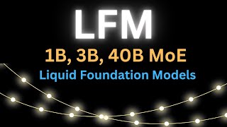 Liquid Foundation Models  3 LLMs 1B 3B 40B on Custom Architecture [upl. by Melac]