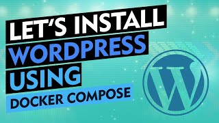 Lets Install Wordpress  MYSQL Using Docker Compose [upl. by Ahcsas800]