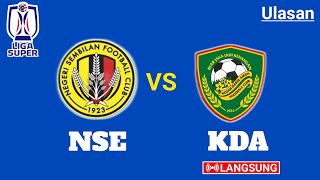 🔴NEGERI SEMBILAN FC VS KEDAH DARUL AMAN FC  LIGA SUPER MALAYSIA 2023 [upl. by Sumner]