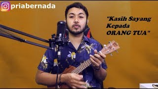 KASIH SAYANG KEPADA ORANG TUA MAWANG LIRIK ARYA NARA UKULELE REGGAE COVER [upl. by Nelag]