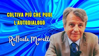 Le proprietà guaritrici dellautodialogo secondo Raffaele Morelli [upl. by Adnawat129]