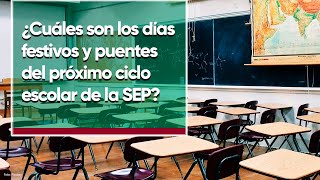 Calendario escolar 20232024 SEP ¿Cuáles son los días festivos y puentes del próximo ciclo [upl. by Kennet]