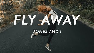 Tones And I  Fly Away Lyrics [upl. by Yekcor511]