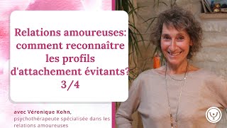 Relations amoureuses  comment reconnaitre les profils dattachement évitants avec Véronique Kohn [upl. by Alaecim]