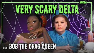 Very Scary Delta 114 with Bob The Drag Queen “Are You An Award Winning Comedian Like Me” [upl. by Dicky]