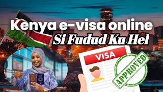 Sida Evisa Kenya Loogu Dalbado Passport Ka Somalia How To Apply Evisa kenya [upl. by Ynehteb]