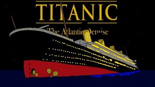 Titanic  The Atlantic Demise  REUPLOAD [upl. by Yenaj]