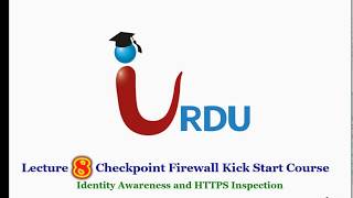 Checkpoint Firewall Lecture 8 Identity Awareness and HTTPS Inspection [upl. by Weigle]