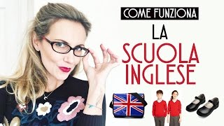 La scuola inglese  il sistema scolastico in UK [upl. by Irami]