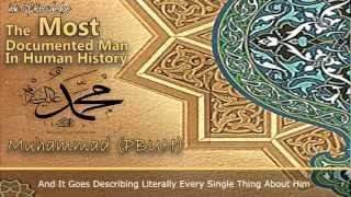 The Most Documented Man In Human History  Muhammad PBUH HD [upl. by Aligna]