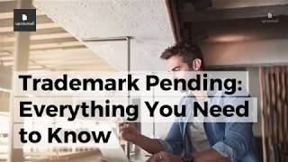 Trademark Pending Everything You Need to Know [upl. by Blight]