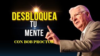 DESBLOQUEA TU MENTE CON BOB PROCTOR [upl. by Edlitam]