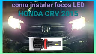 tutorial  como instalar focos LED a HONDA CRV 2015 👻 [upl. by Maurey97]