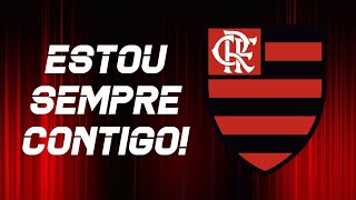 Música do Flamengo  Estou sempre contigo Letra [upl. by Yseulta392]