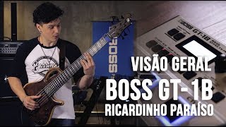 BOSS GT1B  Visão geral com Ricardinho Paraíso [upl. by Nylyak657]