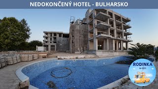 NEDOKONČENÝ HOTEL  BULHARSKO [upl. by Sorgalim]